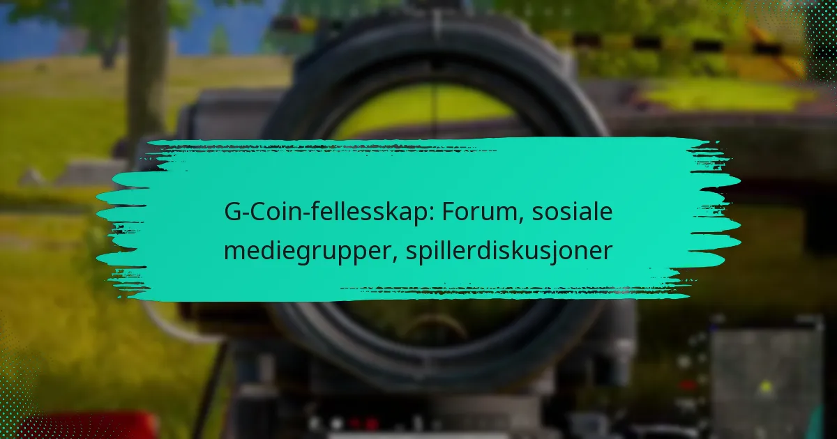 G-Coin-fellesskap: Forum, sosiale mediegrupper, spillerdiskusjoner