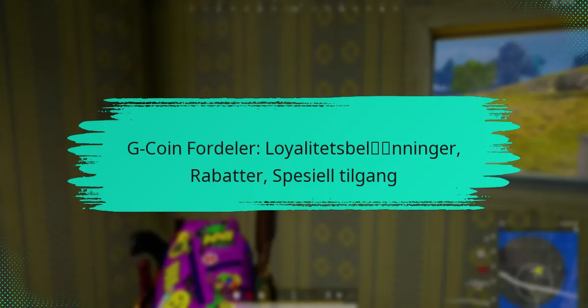 G-Coin Fordeler: Loyalitetsbelønninger, Rabatter, Spesiell tilgang