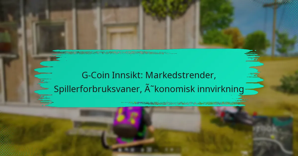 G-Coin Innsikt: Markedstrender, Spillerforbruksvaner, Økonomisk innvirkning