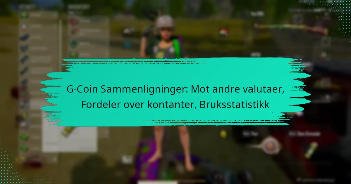 G-Coin Sammenligninger: Mot andre valutaer, Fordeler over kontanter, Bruksstatistikk