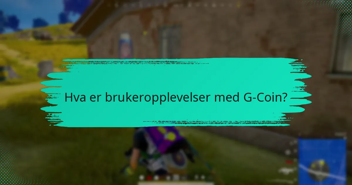 Hva er vanlige problemer brukere møter med G-Coin?