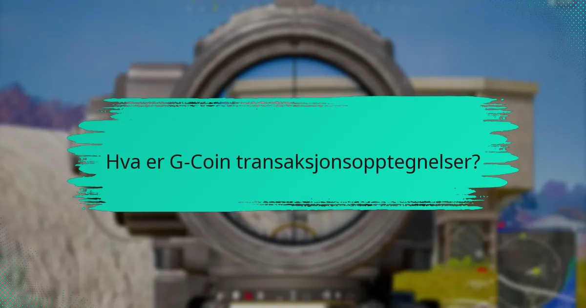 Hvordan håndtere G-Coin-kontoen din effektivt?