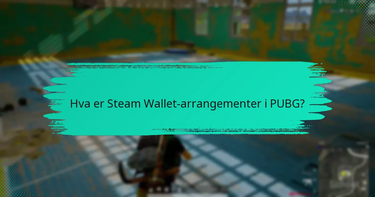 Hvordan forbedrer Steam Wallet-arrangementer samfunnsengasjementet?