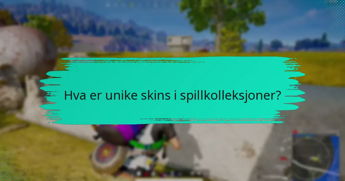 Hvordan kan jeg utvikle effektive samlingsstrategier for skins?