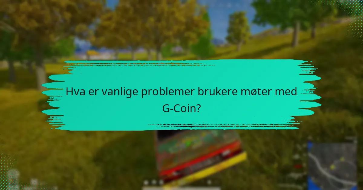 Hvilke forbedringsforslag har brukerne for G-Coin?