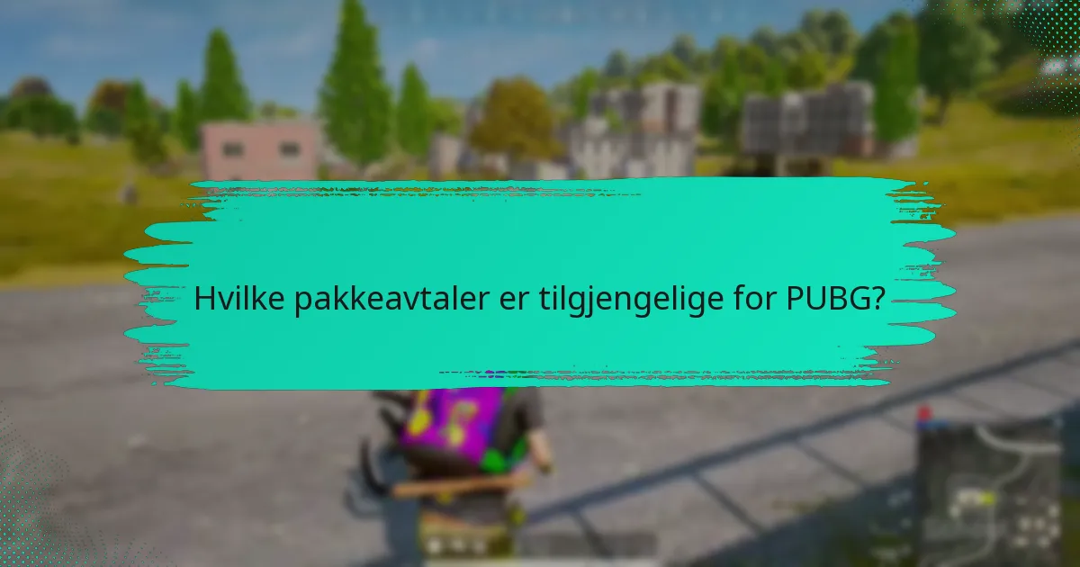 Hvilke pakkeavtaler er tilgjengelige for PUBG?