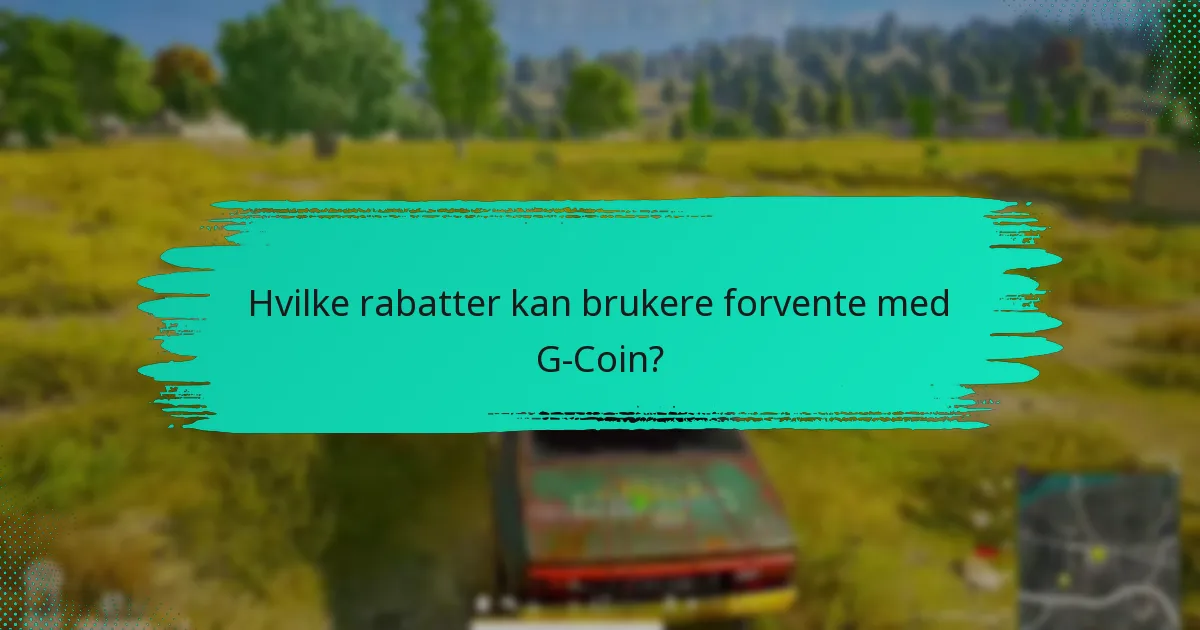 Hvordan kan brukere maksimere sine G-Coin-fordeler?