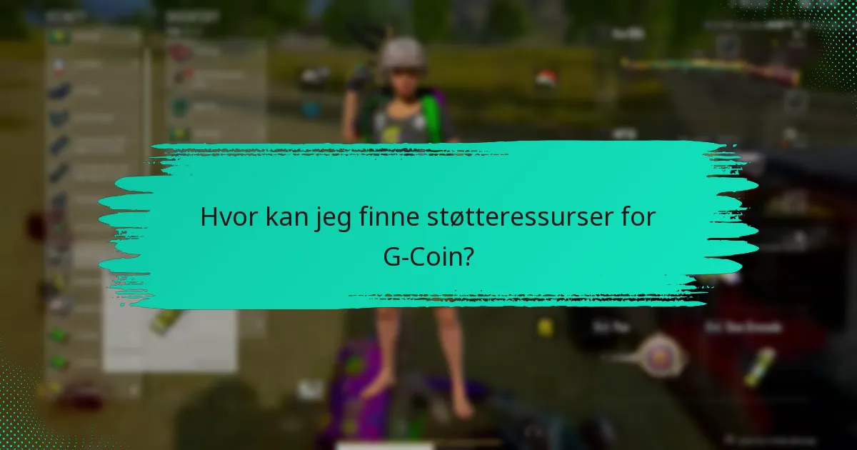Hvor kan jeg finne støtteressurser for G-Coin?